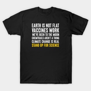 Earth Is Not Flat, Vaccines Work, Climate Change, Stand Up For Science - Funny Science Lover Gift T-Shirt